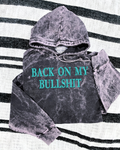 Back on my bullshit mineral wash Hoodie