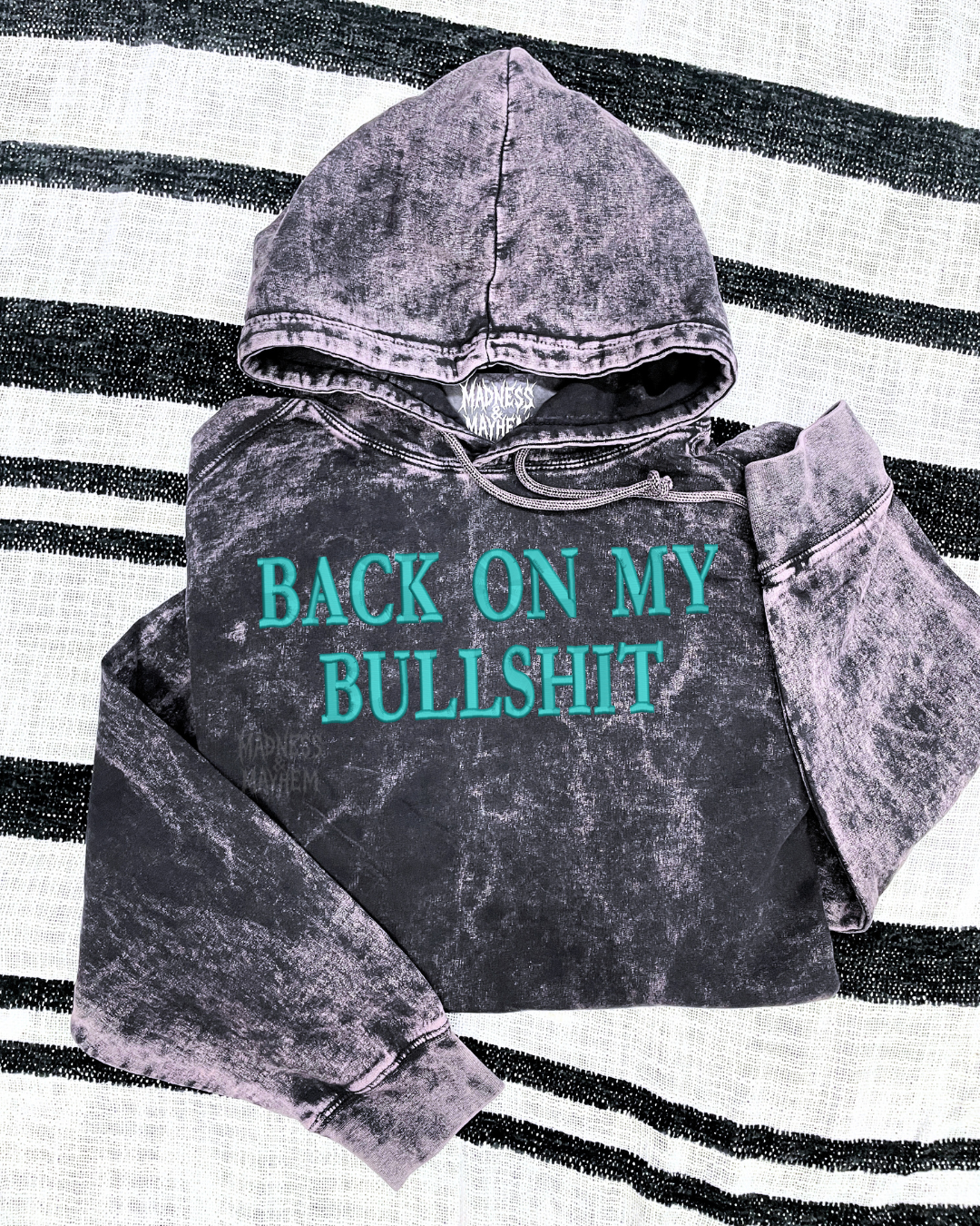 Back on my bullshit mineral wash Hoodie