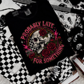 probably late tshirt