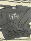 XL let them sweatshirt READY TO SHIP