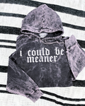 I could be meaner mineral wash Hoodie