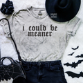 I could be meaner embroidered color blast tshirt