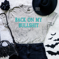 Back on my bullshit embroidered color blast tshirt