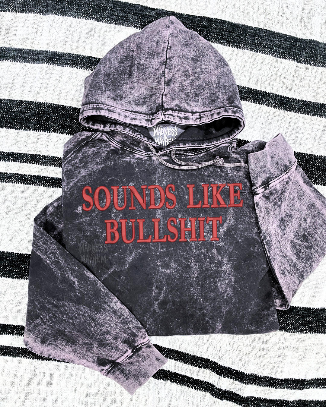 Sounds like bullshit mineral wash Hoodie