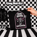 Dead inside but caffeinated tshirt