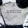 Anxiety is chronic embroidered color blast tshirt