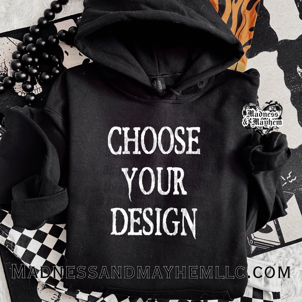 Pick your design hoodie