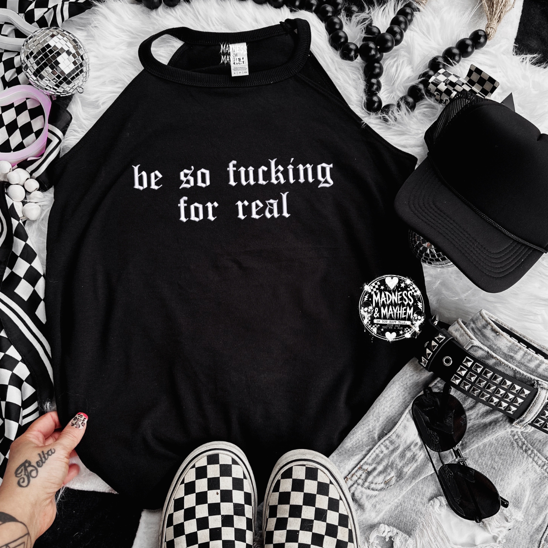 Be so fucking for real embroidered rockstar tank