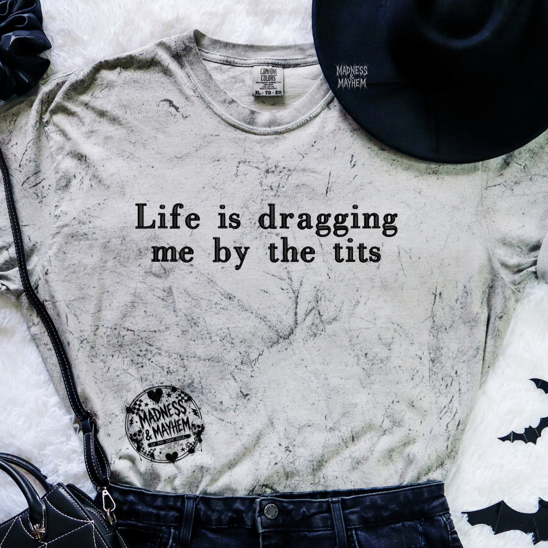 Life is dragging me embroidered color blast tshirt