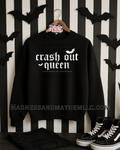 Crash out queen sweatshirt