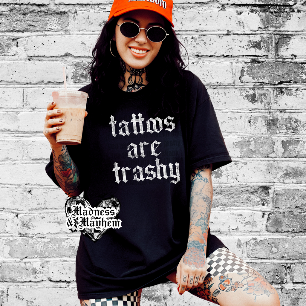 Tattoos are trashy Shirt