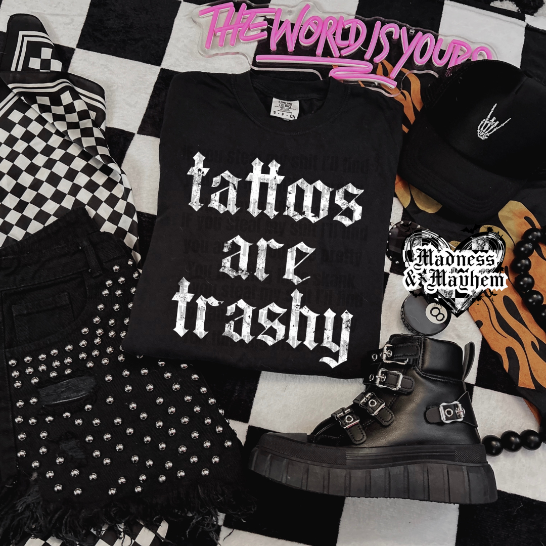 Tattoos are trashy Shirt
