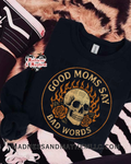Good mom bad words crew neck sweatshirt