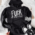 Fuck my baby daddy hoodie (finished product)
