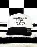 Black everything is fucked embroidered Hat