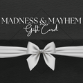 Madness & Mayhem Gift Card