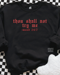 Thou shall not try me embroidered sweatshirt