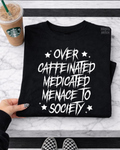 Medicated Menace to Society Shirt
