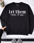 Let them choke embroidered sweatshirt