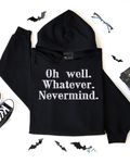 Oh well whatever Nevermind Embroidered Hoodie