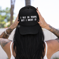I may be wrong embroidered Trucker Hat