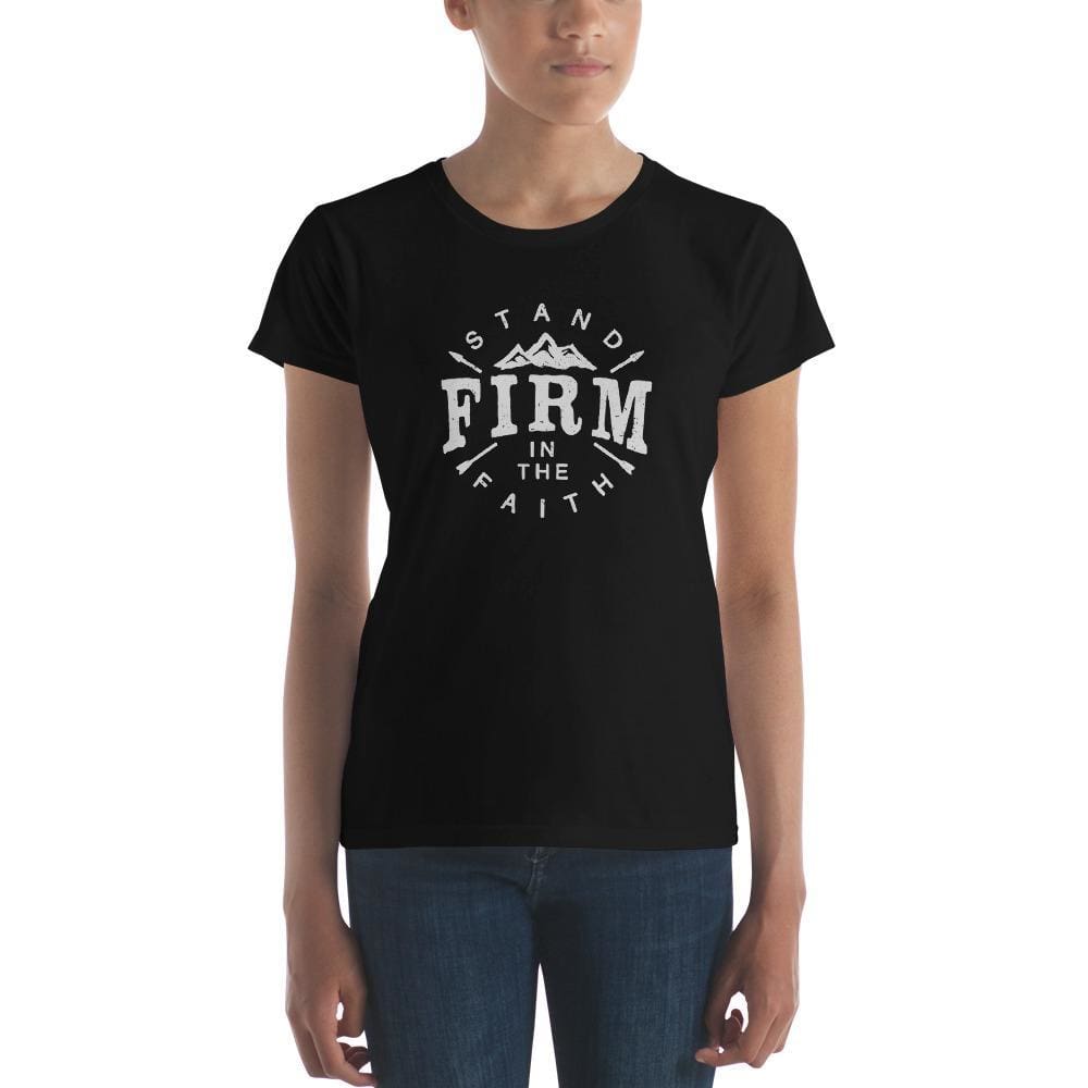 Women's Stand Firm in the Faith T-Shirt